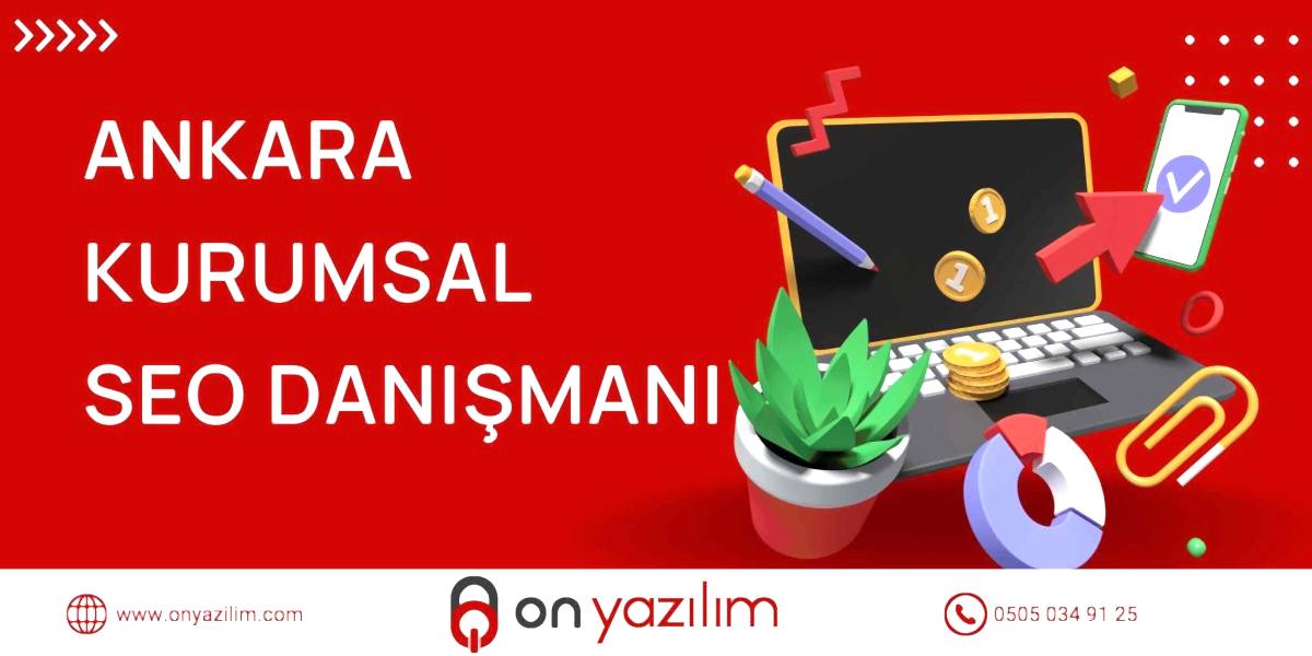 Ankara Kurumsal SEO Danışmanı